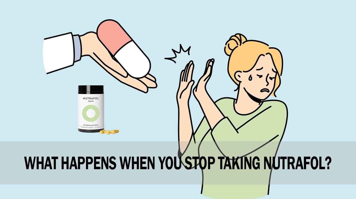 What Happens When You Stop Taking Nutrafol?