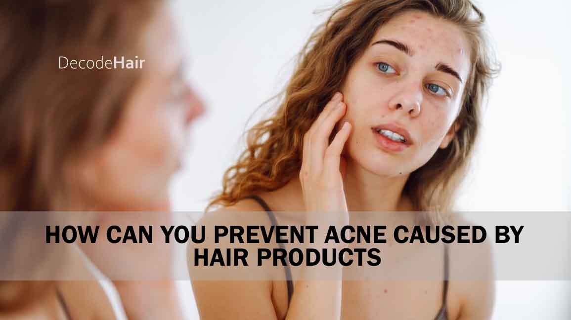 How Can You Prevent Acne Caused by Hair Products