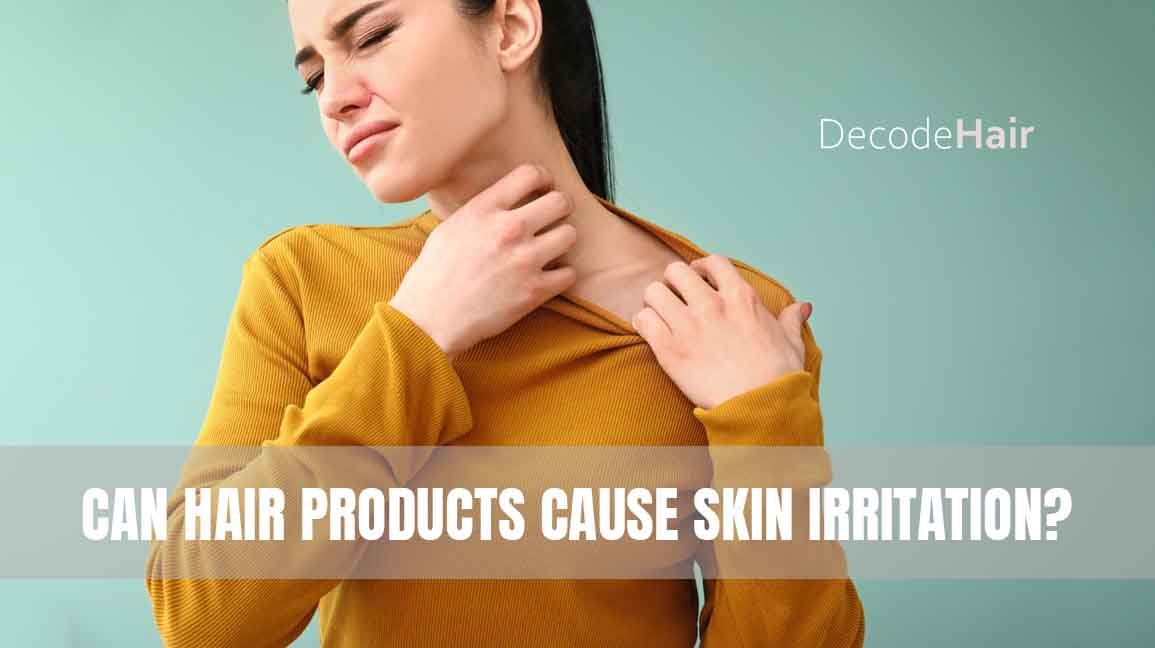 Can Hair Products Cause Skin Irritation