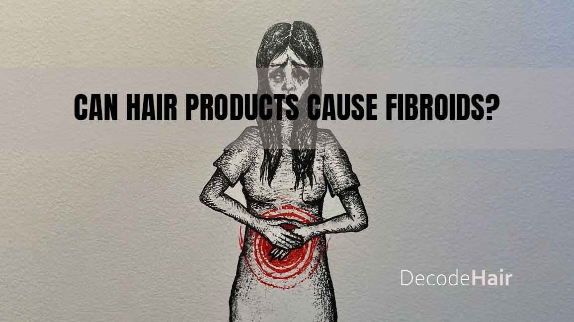 Can Hair Products Cause Fibroids