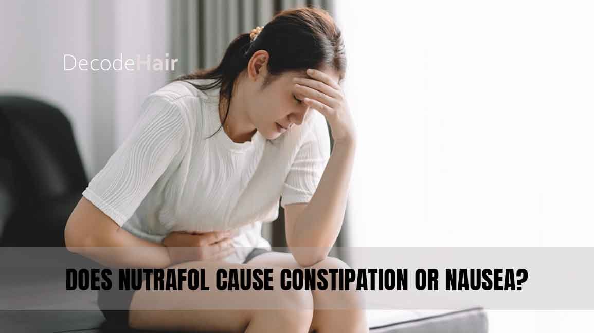 Does Nutrafol Cause Constipation or Nausea