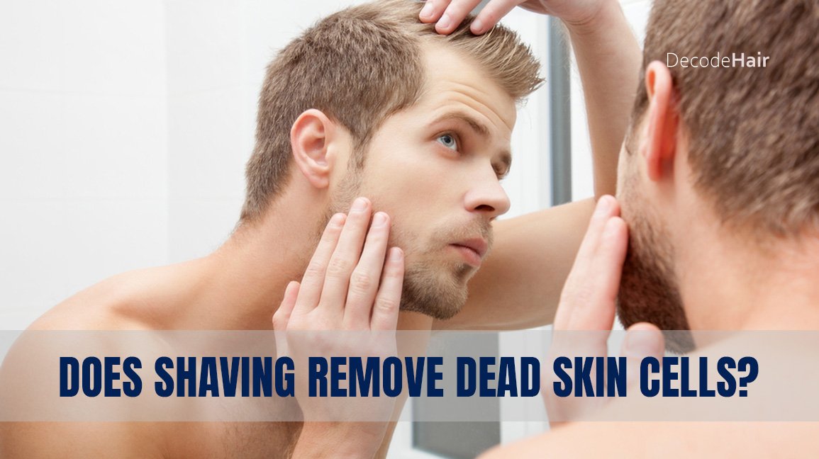 Does Shaving Help with Dead Skin Cells
