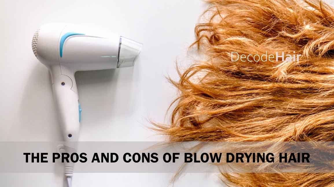 The Pros and Cons of Blow Drying Hair