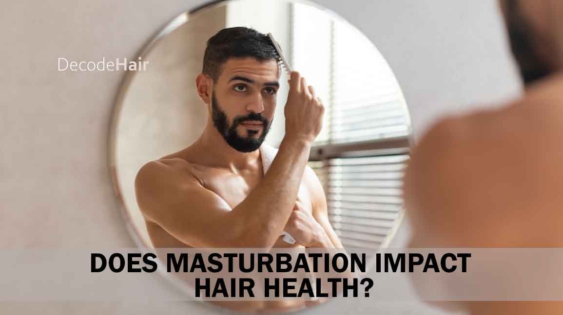 Does Masturbation Impact Hair Health?
